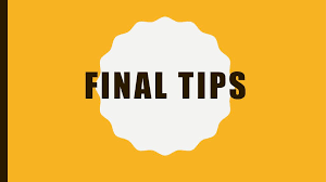 Final tips