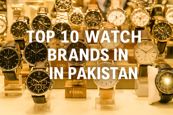 Top 10 Watch Brands in Pakistan in this pic