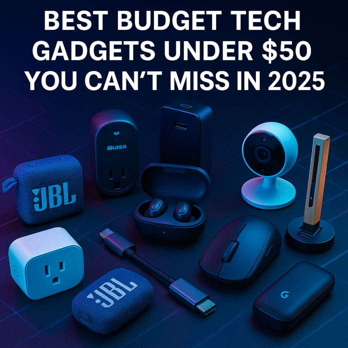 Best Budget Tech Gadgets Under $50 You Can’t Miss in 2025