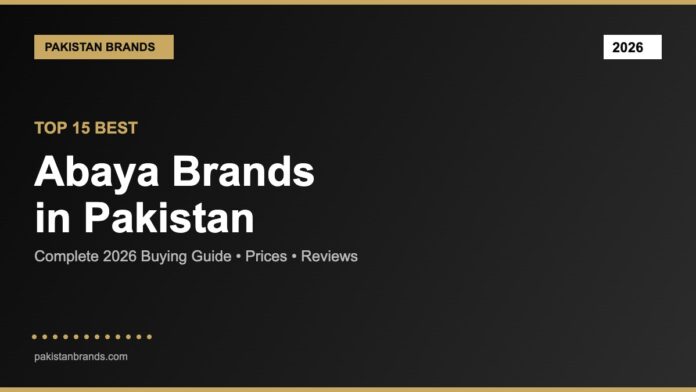 Best Abaya Brands in Pakistan 2026 Guide