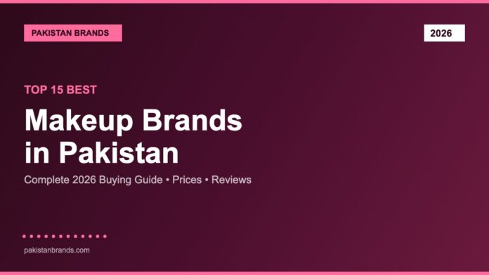 Best Makeup Brands in Pakistan 2026 Guide