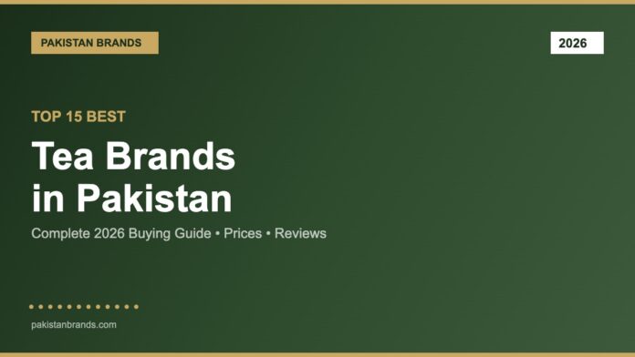 Best Tea Brands in Pakistan 2026 Guide